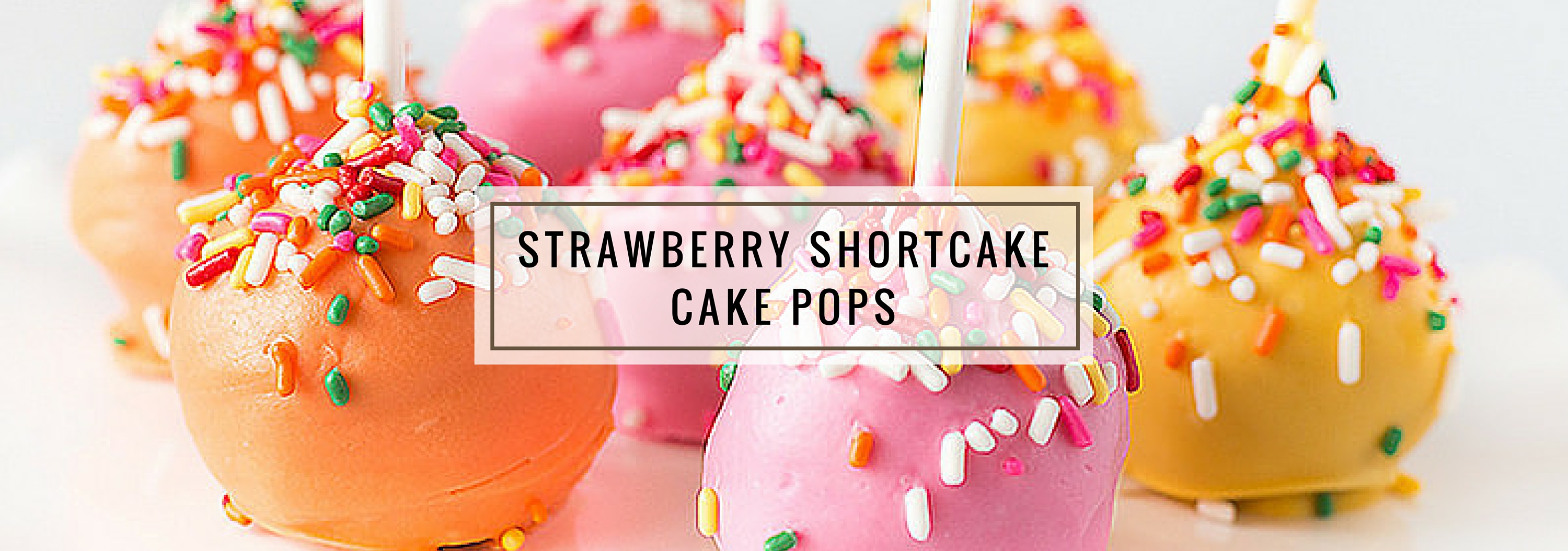 Strawberry Shortcake Cake Pops